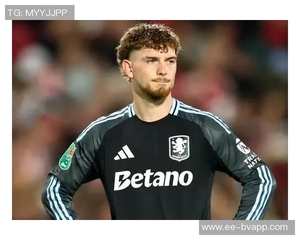 埃利奥特在维拉面临困境罗马诺透露他对现状感到不满